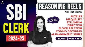 SBI Clerk Reasoning 2024-25 | SBI Clerk Reasoning Classes #358 | Reasoning REELS with Sona Sharma