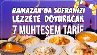 Ramazanda Sofranızı Lezzete Doyuracak 7 Muhteşem Tarif