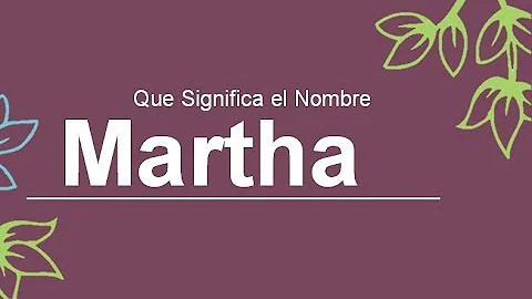 ¿Qué significado tiene el nombre de Marta?