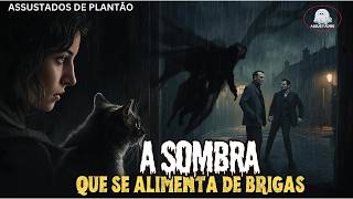 A SOMBRA QUE SE ALIMENTA DE BRIGAS