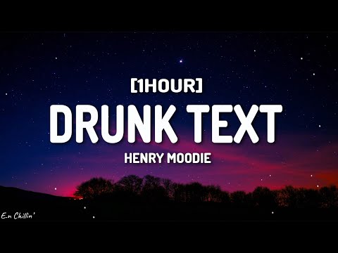 Henry Moodie - drunk text (Lyrics) [1HOUR]