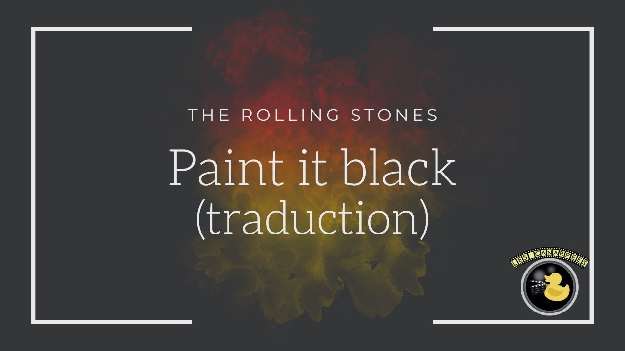 Paint it black The Rolling stones (traduction française) YouTube