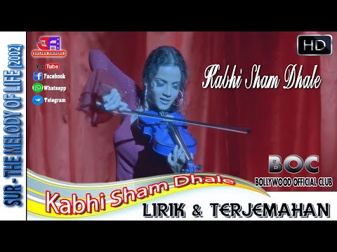 KABHI SHAM DHALE - OST. SUR : THE MELODY OF LIFE (LIRIK & TERJEMAHAN)