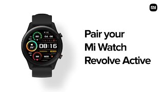 Mi Watch Revolve Active: How To Pair with Xiaomi Wear App, Strava and Alexa