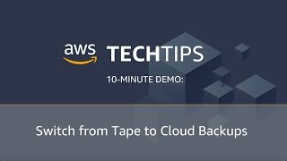 Switch From Tape to Cloud Backups – AWS Storage Gateway - AWS Tech Tips