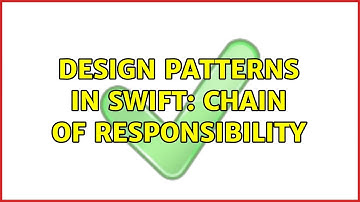 Design Patterns in Swift: Chain of Responsibility