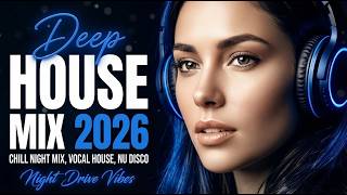 🔴 LIVE 24/7 | Deep House 2026-2027 🌙 Luxury Vocal House, Chill Grooves & Night Drive Vibes