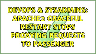 Famous DevOps & SysAdmins: Apache2 graceful restart stops proxying requests to passenger Profile