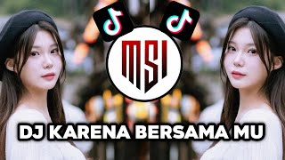 DJ KARENA BERSAMA MU // TERASA INDAH || VIRAL TIKTOK
