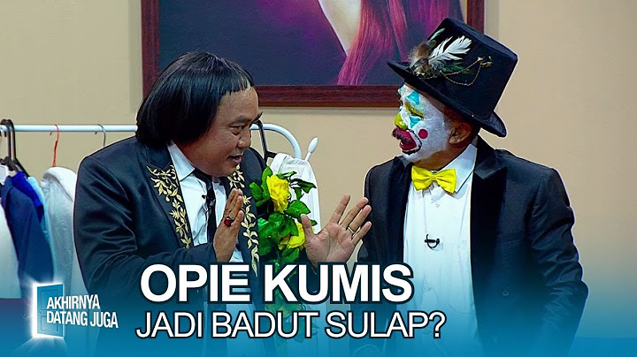 Opie Kumis & Aziz Gagap Jadi Badut Sulap?? - Akhirnya Datang Juga