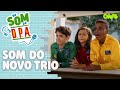 SOM DO NOVO TRIO | NO SOM DO DPA | Mundo Gloob