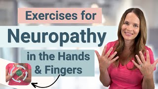 Exercises for Peripheral Neuropathy in the Hands and Fingers