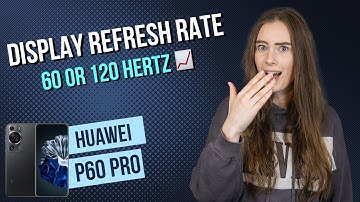 Huawei P60 Pro - Display Refresh Rate • 📱• 📈 • ㎐ • Tutorial