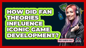 How Did Fan Theories Influence Iconic Game Development? - Video Gamers Vault