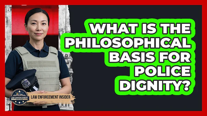 What Is the Philosophical Basis for Police Dignity?