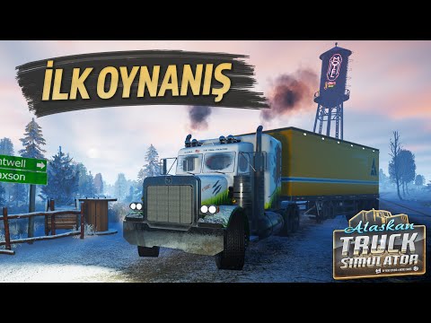 Alaskan Truck Simulator Demo - İlk Oynanış, İnceleme