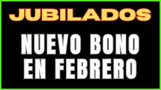 JUBILADOS, ES OFICIAL UN NUEVO BONO EN FEBRERO