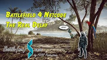 Battlefield 4 Netcode - The Real Delay