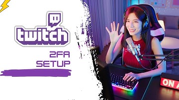 Secure Your Twitch Account in Minutes with 2FA!