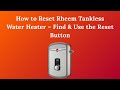 How to Reset Rheem Tankless Water Heater – Find &amp; Use the Reset Button