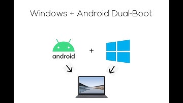 How To Dual-Boot Android And Windows