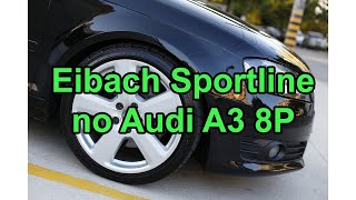 Instalando molas eibach sportline audi a3 8p
