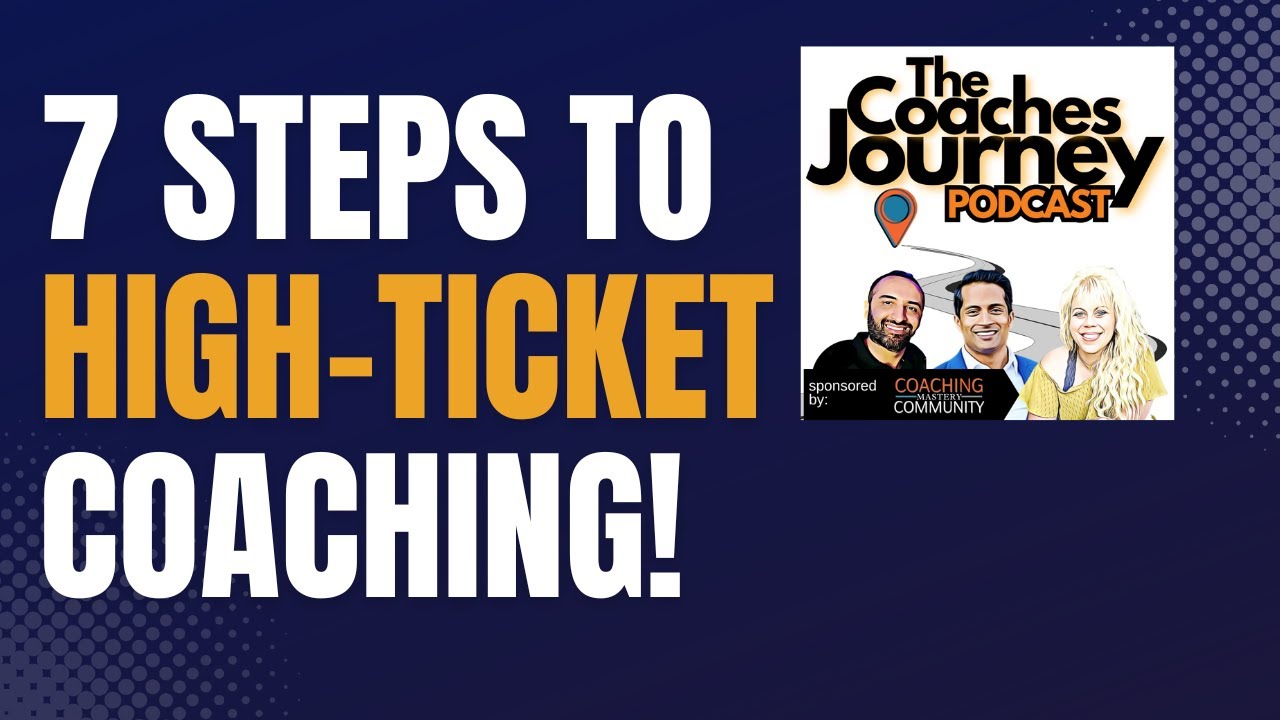 7 Steps to Sell High Ticket Coaching - YouTube