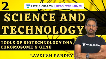 Science and Technology | Tools of Biotechnology DNA, CHROMOSOME & GENE | UPSC CSE/IAS 2020/21 Hindi