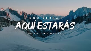 Dúo Zimrah - Aquí Estarás (Video Lyric Oficial) chords