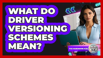 What Do Driver Versioning Schemes Mean? - The Hardware Hub
