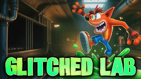 Glitched Lab - Crash Bandicoot Custom Level (Made by Dannyh09)