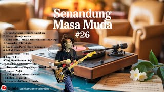 SENANDUNG MASA MUDA #26 | TONYQ | GANGSTARASTA | THE VIRGIN | ARMADA | ARI LASSO | TFIVE | TOFU