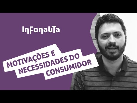 Vídeo: Quais são as necessidades e motivação do consumidor?