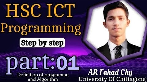 HSC ICT chapter 5 .Programming Language part 1.Algorithm,Flowchart,C-Programming basic.Fahad sir.