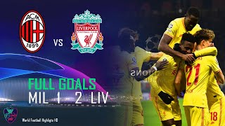 اهداف مباراة ليفربول وميلان 2-1 || هدف محمد صلاح اليوم على ميلان وليفربول بالعلامة الكاملة