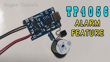 Add an Alarm Feature to TP4056 Battery Charger Module