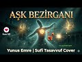 Yunus Emre - Aşk Bezirganı | Sufi Tasavvuf Cover 2026 | İlahi Aşkın Derinliği 🕊️