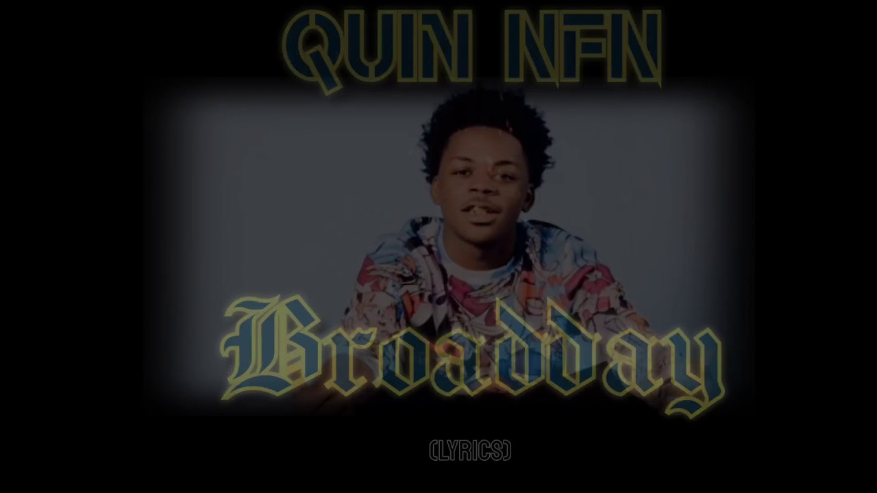 Quin NFN Broadday [Lyrics] YouTube