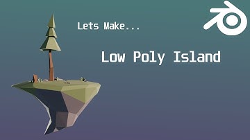 Blender - Lets Make a Low Poly Island!