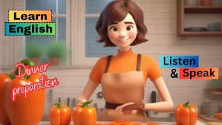 Dinner Preparation | Improve Your English | English Listening Skills - Speaking Skills.