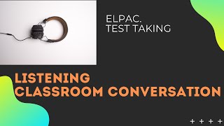 ELPAC Listening Practice | Classroom Conversation (Grades 6–8)