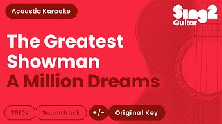 The Greatest Showman - A Million Dreams (Acoustic Karaoke)