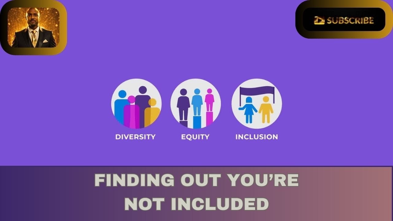 You're Included Finding Out You’re Not Included - YouTube