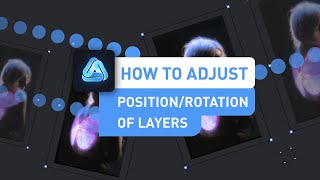 How to Adjust Position/Rotation of Layers
