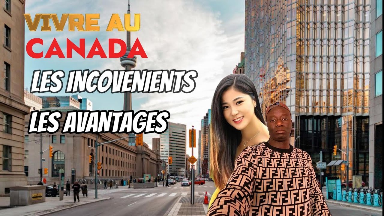 Les Avantages et Incovenients de Vivre Au Canada Sans Faire des ...