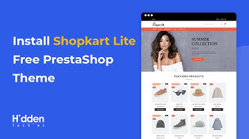 How to Install Shopkart Lite Free PrestaShop Theme | Fashion PrestaShop Themes | HiddenTechies