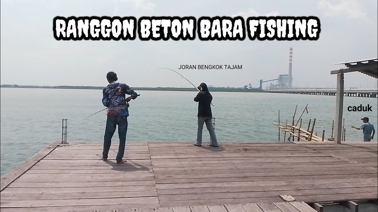 KESERUAN MANCING DI RANGGON BETON BARA FISHING PLTU 2 CIREBON !!!