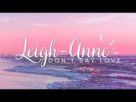 Leigh-Anne - Don’t Say Love (Lyrics)