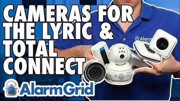 Cameras that Work w/ the Lyric and Total Connect
