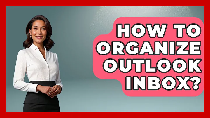 How To Organize Outlook Inbox? - TheEmailToolbox.com